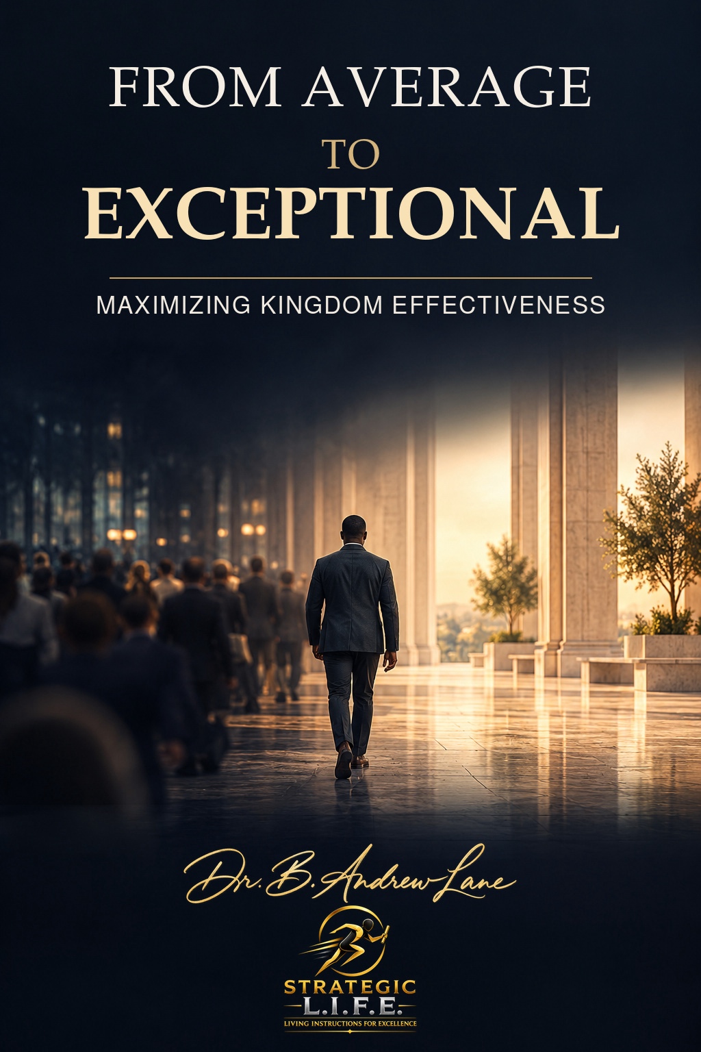 From Average to Exceptional by Dr. B. Andrew Lane